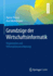 Grundzge der Wirtschaftsinformatik: Organisation und Informationsverarbeitung