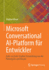 Microsoft Conversational Ai-Platform Fr Entwickler: Ende-Zu-Ende-Chatbot-Entwicklung Von Der Planung Bis Zum Einsatz