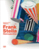 Frank Stella: the Retrospective--Works, 1958-2012