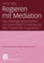 Regieren Mit Mediation: Das Beteiligungsverfahren Zur Zuknftigen Entwicklung Des Frankfurter Flughafens