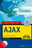 Jetzt Lerne Ich Ajax-Inkl. Cd Mit Beispielen: Ihr Einfacher Einstieg in Web 2.0