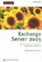 Exchange Server 2003: Das Praxishandbuch Fr Installation, Verwaltung Und Troubleshooting (Net. Com) Boswell, William