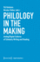 Philology in the Making Analogdigital Cultures of Scholarly Writing and Reading Digital Humanities