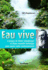 Eau Vive: a Propos De Viktor Schauberger Et D'Une Nouvelle Technique Pour Sauver Notre Environnement