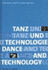 Tanz Und Technologie / Dance and Technology