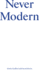 Never Modern