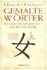 Gemalte Wrter. : 214 Chinesische Schriftzeichen-Vom Bild Zum Begriff. Ein Schlssel Zum Verstndnis Chinas, Seiner Menschen Und Seiner Kultur