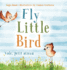 Fly, Little Bird-Vole, Petit Oiseau: Bilingual Children's Picture Book in English-French (Kids Learn French)