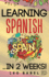 Learning Spanish for adults made easy... in 2 weeks!: Your Spanish workbook for travel and daily use. Learn Spanish having fun and without effort. Perfect for your trip to Spain or Latin America