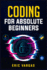 Coding for Absolute Beginners: How to Keep Your Data Safe from Hackers by Mastering the Basic Functions of Python, Java, and C++ (2022 Guide for Newbies)