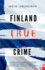Finland True Crime: Harrowing short stories about murder, robbery, kidnapping, abuse, and theft