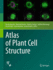 Atlas of Plant Cell Structure (Hb 2014)