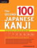 The Second 100 Japanese Kanji: the Quick and Easy Way to Learn the Basic Japanese Kanji