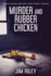 Murder And Rubber Chicken