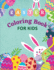 Easter Coloring Book for Kids: Amazing Easter Coloring Book Fun and Cute Easter Coloring Pages Ages 3-5/5-8/8-12 50 Cute and Fun Images