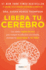 Libera Tu Cerebro / Bright Line Eating (Spanish Edition)