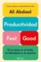 Productividad Feel Good: Si La Meta Es El xito, La Felicidad Es El Camino / Feel-Good Productivity