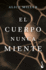 El Cuerpo Nunca Miente (Spanish Edition)