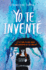 Yo Te Invent (Spanish Edition)