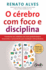 O crebro com foco e disciplina