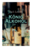 Knig Alkohol (Edition Anaconda)