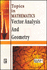 Topics in Mathematics Vector Analysis and Geometry