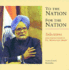 To the Nation, for the Nation: Selections From Selected Speeches of Dr. Manmohan Singh