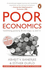 Poor Economics: Rethinking Poverty and the Ways to End It
