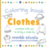 Clothes: Coloring Book (Clothes for Kids-Early Learning Pictures By Mmkk Studio)