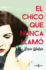 El Chico Que Nunca Llam / Ghosted (Spanish Edition)