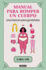 Manual Para Romper Un Cuerpo / Handbook for Breaking Apart a Body