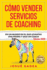 Cmo Vender Servicios De Coaching: En un mundo en el que levantas una piedra y sale un coach