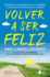 Volver a Ser Feliz / Getting Back to Happy: Cambia Tus Pensamientos Y Realidad, Y Convierte Tus Intentos En Triunfos / Change Your Thoughts, Change Your Reality, and Turn Your Trials Into Triump