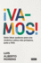 Vamos!: 7 Ideas Audaces Para Una Amrica Latina Ms Prspera, Justa Y Feliz / L E Ts Do This! 7 Bold Ideas for a More Prosperous, More Equitable, and Happi