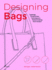 Designing Bags: Typology, Construction Techniques, Analogue and Digital Patternmaking from Scratch