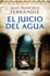 El Juicio Del Agua / the Water Verdict