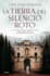 La Tierra Del Silencio Roto / the Land of Broken Silence