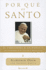Por Que Es Santo: El Verdadero Juan Pablo II, Por El Postulador De La Causa De Su Beatificacion = It is Holy