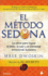 El Metodo Sedona = the Sedona Method