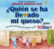 Quien Se Ha Llevado Mi Queso? Para Ninos: Una Forma Sorprendente De Cambiar Y Ganar! = Who Moved My Cheese? for Kids