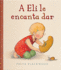 Aeli Le Encanta Dar/ Ivy Loves to Give (Spanish Edition)