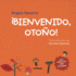 Bienvenido, Otoo! (Bienvenidas, Estaciones! ) (Spanish Edition)