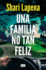 Una Familia No Tan Feliz / Not a Happy Family (Spanish Edition)