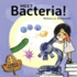 Meet Bacteria!