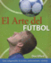 Arte Del Futbol (Spanish Edition)