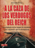 A La Caza De Los Verdugos Del Reich: Los Criminales De Los Campos De Exterminio Y Los Cazanazis Que Los Persiguieron (Spanish Edition)