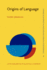 Origins of Language: Constraints on Hypotheses (Converging Evidence in Language and Communication Research)