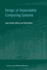 Design of Dependable Computing Systems