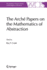 The Arch Papers on the Mathematics of Abstraction