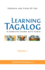 Learning Tagalog: a Complete Course With Audio, Volume 3 (Audio Sold Separately on Learningtagalog. Com)
